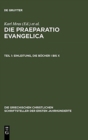 Image for Die Praeparatio Evangelica. Teil 1: Einleitung. Die Bucher I Bis X