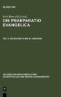 Image for Die Praeparatio Evangelica. Teil 2: Die B?cher XI Bis XV. Register