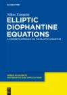 Image for Elliptic diophantine equations: a concrete approach via the elliptic logarithm