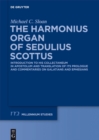 Image for The Harmonious Organ of Sedulius Scottus: Introduction to His Collectaneum in Apostolum and Translation of Its Prologue and Commentaries on Galatians and Ephesians : 39