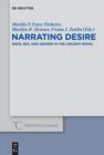 Image for Narrating Desire: Eros, Sex, and Gender in the Ancient Novel