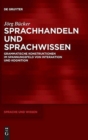 Image for Sprachhandeln und Sprachwissen : Grammatische Konstruktionen im Spannungsfeld von Interaktion und Kognition