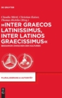 Image for &quot;Inter graecos latinissimus, inter latinos graecissimus&quot;