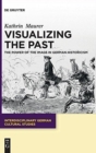 Image for Visualizing the Past : The Power of the Image in German Historicism