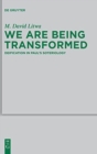 Image for We Are Being Transformed