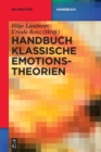Image for Handbuch Klassische Emotionstheorien : Von Platon Bis Wittgenstein