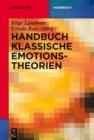 Image for Handbuch Klassische Emotionstheorien: Von Platon bis Wittgenstein