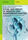 Image for Ethik und Recht in Medizin und Biowissenschaften : Aktuelle Fallbeispiele aus klinischer Praxis und Forschung