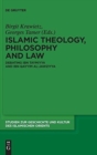 Image for Islamic Theology, Philosophy and Law : Debating Ibn Taymiyya and Ibn Qayyim al-Jawziyya