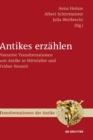 Image for Antikes erzahlen : Narrative Transformationen von Antike in Mittelalter und Fruher Neuzeit