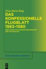 Image for Das konfessionelle Flugblatt 1563-1580: Eine Studie zur historischen Semiotik und Textanalyse