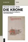 Image for Die Krone: Unter Mitarbeit von Alfred Ebenbauer ins Neuhochdeutsche ubersetzt von Florian Kragl