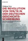 Image for Die Revolution von 1918/19 in der deutschen Geschichtsschreibung: Deutungen von der Weimarer Republik bis ins 21. Jahrhundert