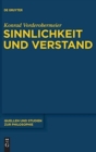 Image for Sinnlichkeit und Verstand : Zur transzendentallogischen Entfaltung des Gegenstandsbezugs bei Kant
