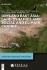Image for Dryland East Asia: Land Dynamics amid Social and Climate Change