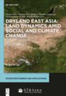 Image for Dryland East Asia: land dynamics and social and climate change