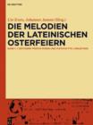 Image for Die Melodien der lateinischen Osterfeiern: Editionen und Kommentare