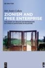 Image for Zionism and free enterprise: the story of private enterprise in citrus plantations in Palestine in the 1920s and 1930s