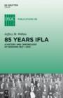 Image for 85 Years IFLA: A History and Chronology of Sessions 1927-2012