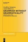 Image for Grammar Without Grammaticality : Growth and Limits of Grammatical Precision