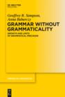 Image for Grammar Without Grammaticality: Growth and Limits of Grammatical Precision