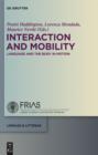 Image for Interaction and Mobility: Language and the Body in Motion