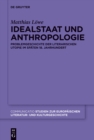 Image for Idealstaat und Anthropologie: Problemgeschichte der literarischen Utopie im spaten 18. Jahrhundert