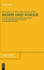 Image for Norm und Poesie : Zur expliziten und impliziten Poetik in der lateinischen Literatur der Fruhen Neuzeit