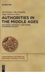 Image for Authorities in the Middle Ages : Influence, Legitimacy, and Power in Medieval Society