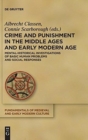 Image for Crime and Punishment in the Middle Ages and Early Modern Age : Mental-Historical Investigations of Basic Human Problems and Social Responses