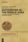 Image for Authorities in the Middle Ages: Influence, Legitimacy, and Power in Medieval Society