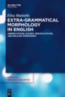 Image for Extra-grammatical Morphology in English: Abbreviations, Blends, Reduplicatives, and Related Phenomena