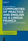 Image for Communities of Practice and English as a Lingua Franca: A Study of Students in a Central European Context