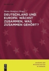 Image for Deutschland und Europa: Wachst zusammen, was zusammen gehoert?