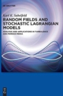 Image for Random Fields and Stochastic Lagrangian Models : Analysis and Applications in Turbulence and Porous Media