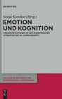 Image for Emotion und Kognition : Transformationen in der europaischen Literatur des 18. Jahrhunderts