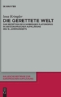 Image for Die gerettete Welt : Zur Rezeption des Cambridger Platonismus in der europaischen Aufklarung des 18. Jahrhunderts