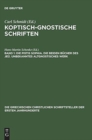Image for Koptisch-Gnostische Schriften, Band 1, Die Pistis Sophia. Die beiden B?cher des Je?. Unbekanntes altgnostisches Werk