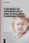 Image for Theories of informetrics and scholarly communication  : a festschrift in honor of Blaise Cronin