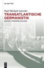 Image for Transatlantische Germanistik: Kontakt, Transfer, Dialogik