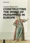 Image for Constructing the image of Muhammad in Europe