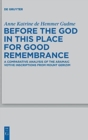 Image for Before the God in this Place for Good Remembrance : A Comparative Analysis of the Aramaic Votive Inscriptions from Mount Gerizim