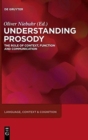 Image for Understanding Prosody : The Role of Context, Function and Communication