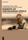 Image for Rodents of Sub-Saharan Africa : A biogeographic and taxonomic synthesis