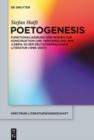 Image for Poetogenesis: Funktionalisierung von Wissen zur Konstruktion und Verhandlung von &#39;Leben&#39; in der deutschsprachigen Literatur (1996-2007)