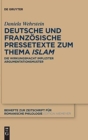Image for Deutsche und franzosische Pressetexte zum Thema ‚Islam‘ : Die Wirkungsmacht impliziter Argumentationsmuster