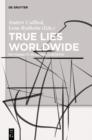 Image for True Lies Worldwide: Fictionality in Global Contexts