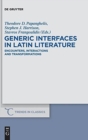 Image for Generic interfaces in Latin literature  : encounters, interactions and transformations