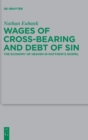 Image for Wages of Cross-Bearing and Debt of Sin : The Economy of Heaven in Matthew&#39;s Gospel