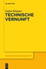 Image for Technische Vernunft: Kants Zweckbegriff und das Problem einer Philosophie der technischen Kultur